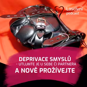 154 - Zakázali jsme si zrak, sluch i slova a bylo to návykové (deprivace)