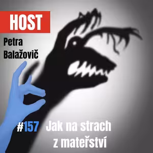 157: Jak na strach z mateřství