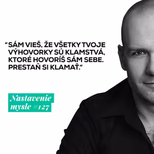 Všetky tvoje výhovorky sú klamstvá | #NM127
