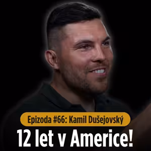 Epizoda #66: "Neměl jsem kde bydlet." Příběh Čecha, který strávil 12 let v Americe.
