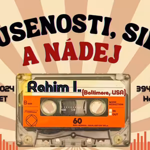 Rahim I. (Balltimore, USA) Skúsenosti, Sila a Nádej