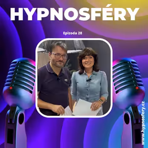 28: Mám všechno, ale nejsem šťastný: Jak najít ztracený smysl pomocí hypnózy?