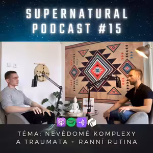 #15 Nevědomé komplexy a traumata + Adamova ranní rutina
