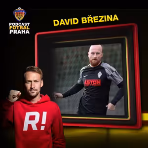 DAVID BŘEZINA | VYMAZAL RASHFORDA, PROČ HO TEĎ ŽIŽKOV POSLAL DO PRAŽSKÉHO PŘEBORU?