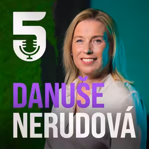 DANUŠE NERUDOVÁ: Mladí jsou inovace, euro je jen politický problém, proškrtala bych školní osnovy