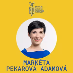 Markéta Pekarová Adamová: Musíme robiť maximum, aby Ukrajina vyhrala