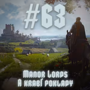 #63 - Manor Lords a krabí poklady