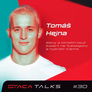 Tomáš Hejna: „Obecná kondice v týmech pro většinu nefunguje.“ STACA Talks #30