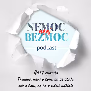 Trauma není o tom, co se stalo, ale o tom, co to s námi udělalo