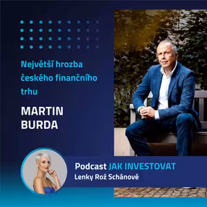 Martin Burda: Největší hrozba českého finančního trhu