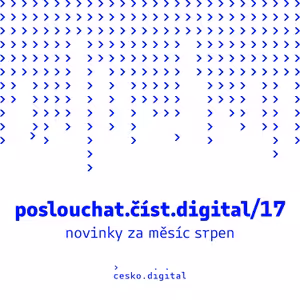 poslouchat.číst.digital/17: 8 profilů digitálně vyloučených lidí | Chceme rozhýbat č.d | Umapa míří na sítě