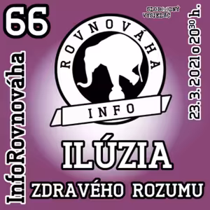 InfoRovnováha 66 - 2021-03-23 Ilúzia zdravého rozumu