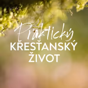 #03 Modlitba | Praktický křesťanský život