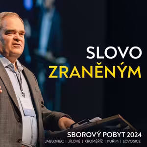 #04 Slovo zraněným | Sborový pobyt 2024