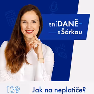 139: Jak na neplatiče? Vymáhání pohledávek v praxi | Podcast SníDANĚ s Šárkou