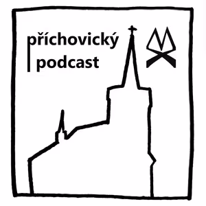 Vítáme vás u PŘÍCHOVICKÉHO PODCASTU!