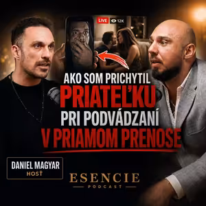 190# DANIEL MAGYAR: Ako som prichytil priateľku pri podvádzaní V PRIAMOM PRENOSE - ESENCIE