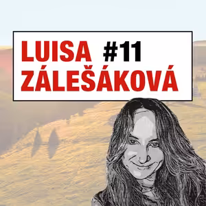 XI. Epizoda - Luisa Zálešáková, žena v pozadí horského příběhu