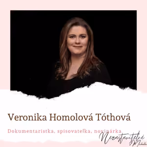 Veronika Homolová Tóthová: Preživší holokaustu sa ani toľko rokov po vojne necítia bezpečne, aby prehovorili. To považujem za hanbu celej našej spoločnosti.