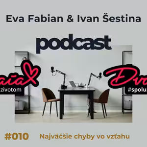 DVAIA #010 - Najväčšie chyby vo vzťahu