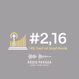 Podcast #2,16 - 149. časť (15.6.2025)