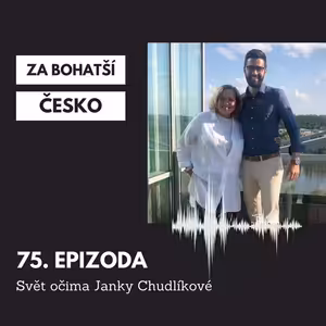 #75 Svět očima Janky Chudlíkové