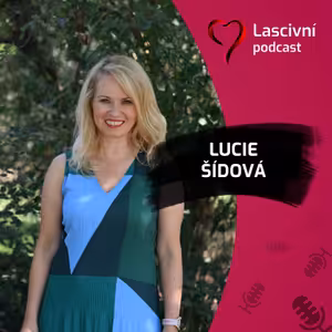 92. díl - ROZHOVOR s Lucií Šídovou z Institutu sexuality a vztahů Freya = s čím pomáhají?