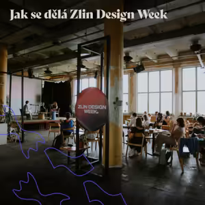 Jak se dělá Zlin Design Week