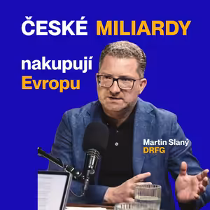 123. České investice dobývají Evropu: Německo prohrává, Chorvatsko roste | Martin Slaný (DRFG)