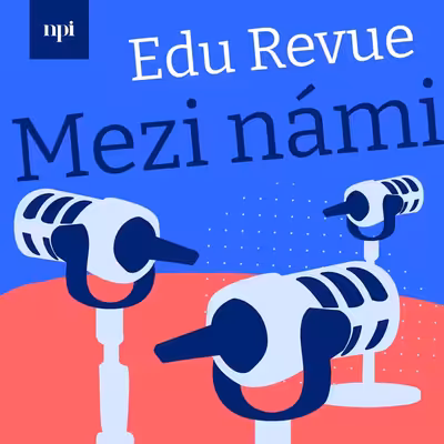 EduRevue: Mezi námi - podcast NPI ČR