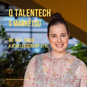 Díl 141. - Focus a jeho leadership styl
