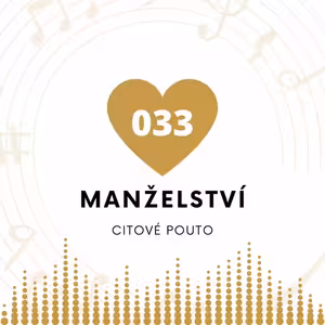 033 Manželství - Proč Znát Citové Pouto Partnera