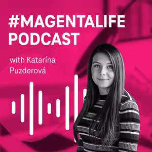 #MAGENTALIFE with Katarína Puzderová