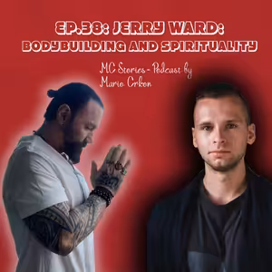 EP.38: Jerry Ward- Bodybuilding and spirituality