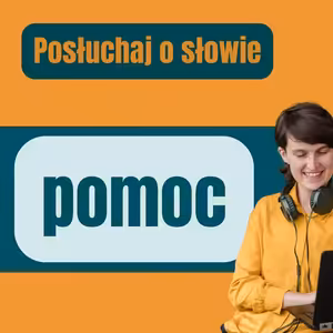175: Posłuchaj o słowie pomoc