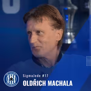 SigmaJede #17 – Oldřich Machala