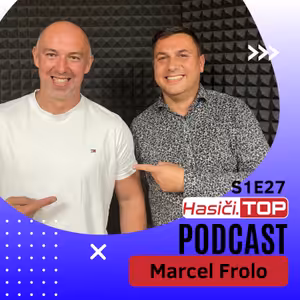 S1E27 - Marcel Frolo - Hasiči.TOP podcast