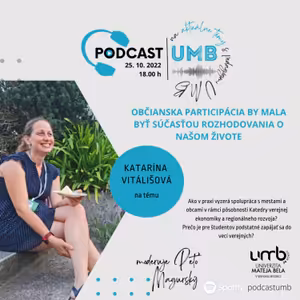 11. epizóda KATARÍNA VITÁLIŠOVÁ - Občianska participácia by mala byť súčasťou rozhodovania o našom živote
