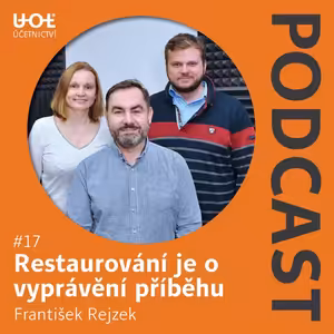 #17: Restaurování je o vyprávění příběhu, František Rejzek