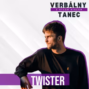 #36 BBOY TWISTER: "Nad všetkým je pre mňa unikátnosť, až divnosť"