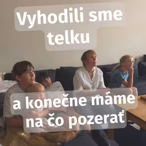 Vyhodili sme telku a konečne máme na čo pozerať