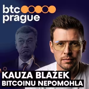 BTC Prague 2026: Na politiky u nás zapomeňte, říká Matyáš Kuchař + SOUTĚŽ o vstupenky 🎟️