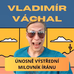 Vladimír Váchal: únosně výstřední milovník Íránu