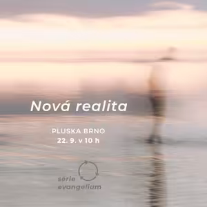 Série Evangelium, část 1. - Nová realita