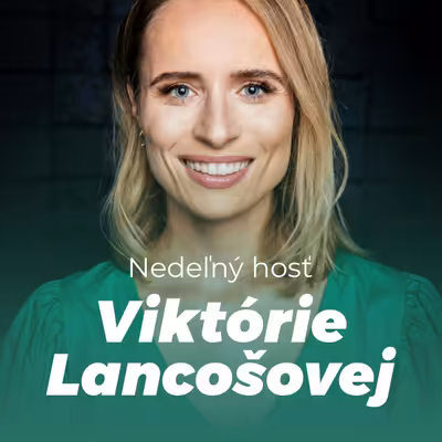 Nedeľný hosť Viktórie Lancošovej