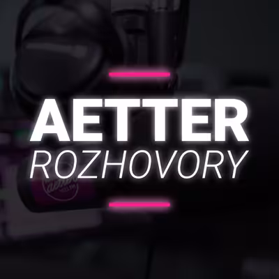 Aetter ROZHOVORY