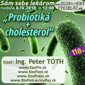 Sám sebe lekárom 118 - 2018-04-08 „Probiotiká + cholesterol“