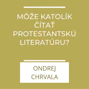 Môže katolík čítať protestantskú literatúru? | A teraz čo?