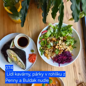074 Lídl kavárny, párky v rohlíku z Penny a Buldak nudle