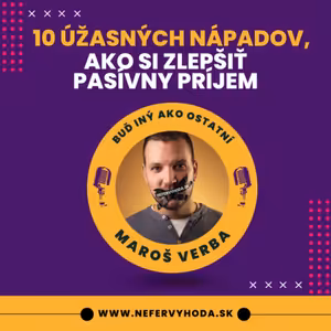 10 ÚŽASNÝCH NÁPADOV, AKO SI ZLEPŠIŤ PASÍVNY PRÍJEM